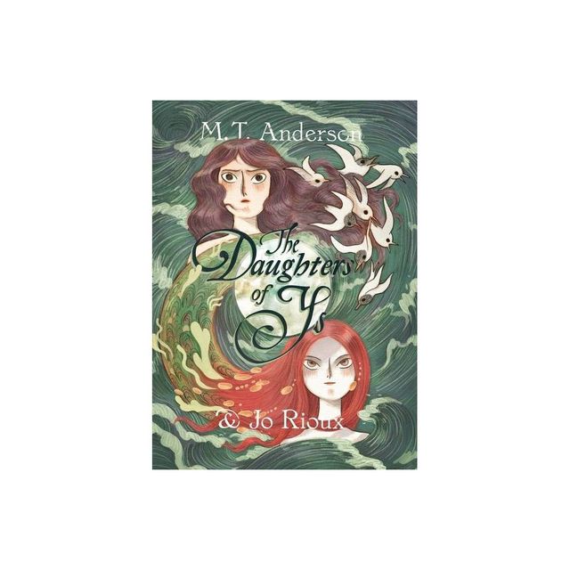 The Daughters of Ys - by M T Anderson (Hardcover)