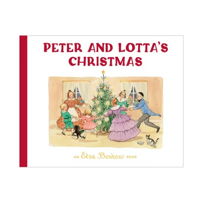 Peter and Lottas Christmas - 2nd Edition by Elsa Beskow (Hardcover)