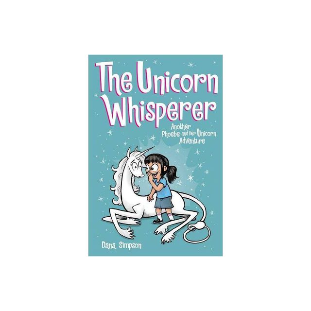 The Unicorn Whisperer (Phoebe and Her Unicorn Series Book 10) - by Dana Simpson (Paperback)