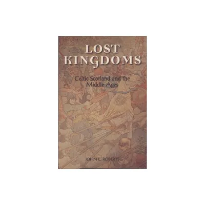 Lost Kingdoms - by John L Roberts (Paperback)