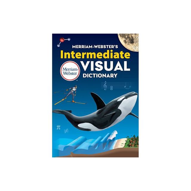 Merriam-Websters Intermediate Visual Dictionary - (Hardcover)