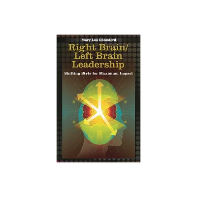 Right Brain/Left Brain Leadership - (Contemporary Psychology) by Mary Lou Decosterd (Hardcover)