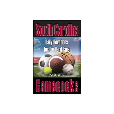 Daily Devotions for Die-Hard Fans South Carolina Gamecocks - by Ed McMinn (Paperback)