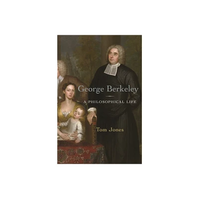 George Berkeley - by Tom Jones (Hardcover)