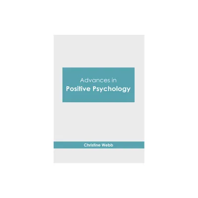 Advances in Positive Psychology - by Christine Webb (Hardcover)