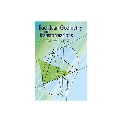 Euclidean Geometry and Transformations - (Dover Books on Mathematics) by Clayton W Dodge (Paperback)