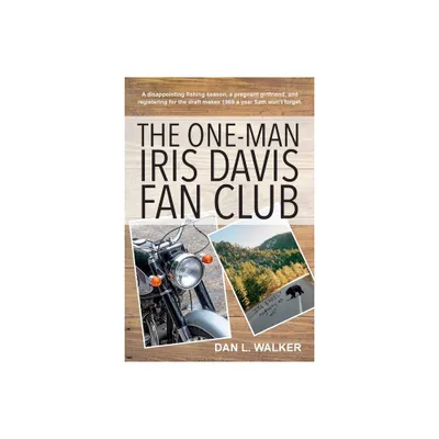 The One-man Iris Davis Fan Club - by Dan L Walker (Paperback)