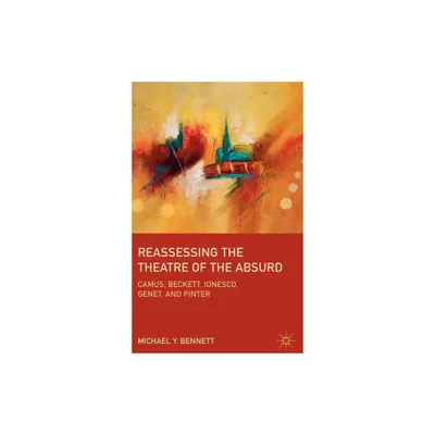 Reassessing the Theatre of the Absurd - by M Bennett (Hardcover)