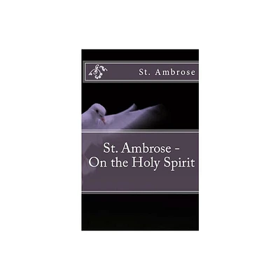 On the Holy Spirit - (Lighthouse Church Fathers) by St Ambrose (Paperback)