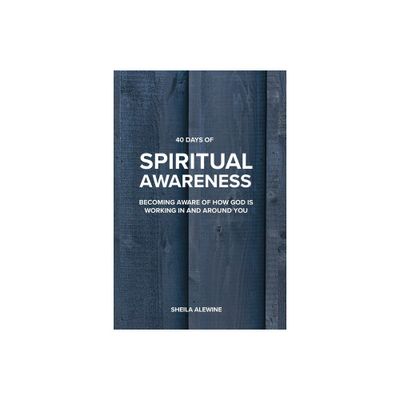 40 Days Of Spiritual Awareness - by Sheila K Alewine (Paperback)