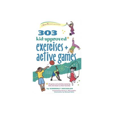 303 Kid-Approved Exercises and Active Games - (Smartfun Activity Books) by Kimberly Wechsler (Paperback)