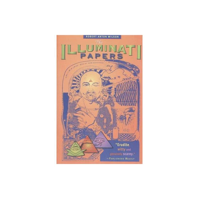 The Illuminati Papers - 3rd Edition by Robert Anton Wilson (Paperback)