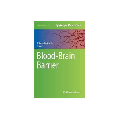 Blood-Brain Barrier - (Neuromethods) by Tatiana Barichello (Hardcover)