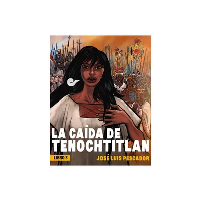 La Cada de Tenochtitlan / The Fall of Tenochtitlan - by Jos Luis Pescador (Paperback)