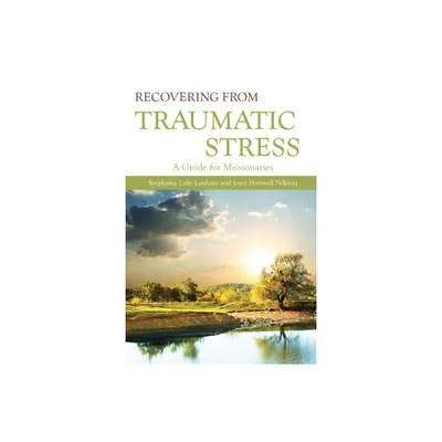 Recovering from Traumatic Stress: - by Stephanie Laite Lanham & Joyce Hartwell Pelletier (Paperback)