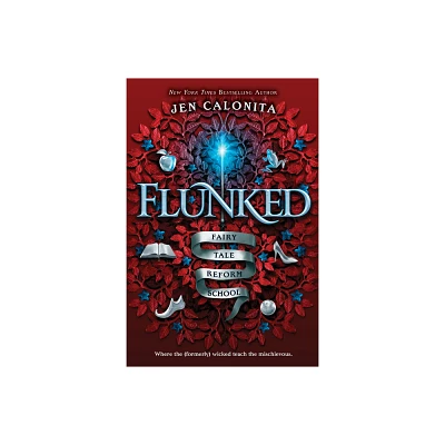 Flunked - (Fairy Tale Reform School) by Jen Calonita (Paperback)