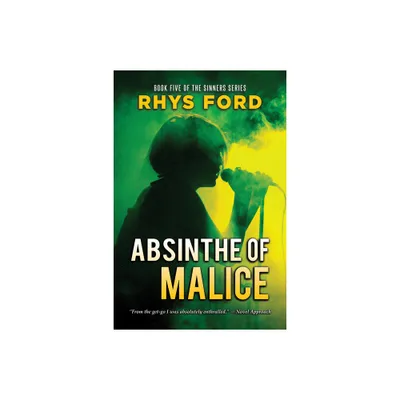 Absinthe of Malice - (Sinners) by Rhys Ford (Paperback)