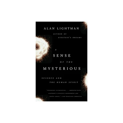 A Sense of the Mysterious - by Alan Lightman (Paperback)