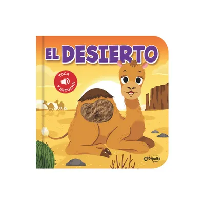 Toca Y Escucha - El Desierto - by Los Editores de Catapulta (Board Book)