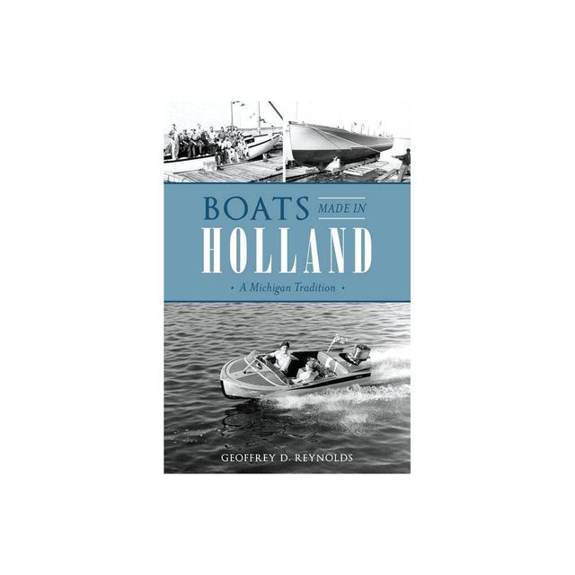 Boats Made in Holland - (Transportation) by Geoffrey D Reynolds (Paperback)