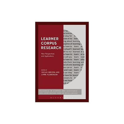 Learner Corpus Research - (Corpus and Discourse) by Michaela Mahlberg & Lynne Flowerdew & Gavin Brookes (Paperback)