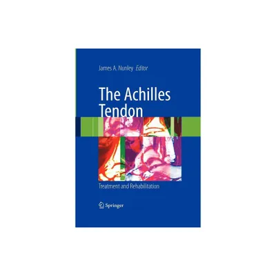 The Achilles Tendon - by James A Nunley (Hardcover)