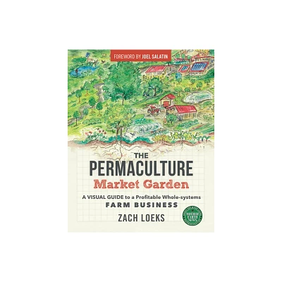 The Permaculture Market Garden - by Zach Loeks (Paperback)