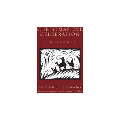 Christmas Eve Celebration - by Friedrich Schleiermacher (Paperback)