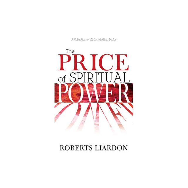 The Price of Spiritual Power - by Roberts Liardon (Paperback)