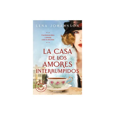 La Casa de Los Amores Interrumpidos / The House of Hindered Loves - by Lena Johannson (Paperback)