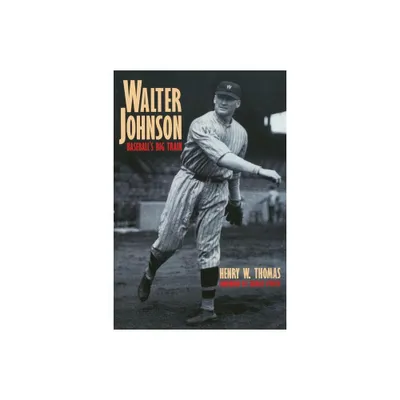 Walter Johnson - by Henry W Thomas (Paperback)