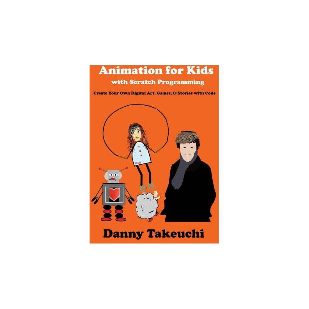 Mentorscloud LLC Animation for Kids with Scratch Programming - by Danny  Takeuchi (Paperback) | The Market Place