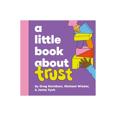 A Little Book about Trust - by Michael Wieder & Greg Davidson (Board Book)