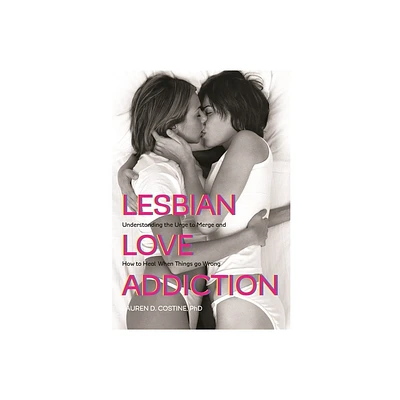 Lesbian Love Addiction - by Lauren D Costine (Paperback)