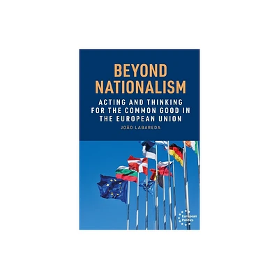 Beyond Nationalism - (European Politics) by Joo Labareda (Hardcover)