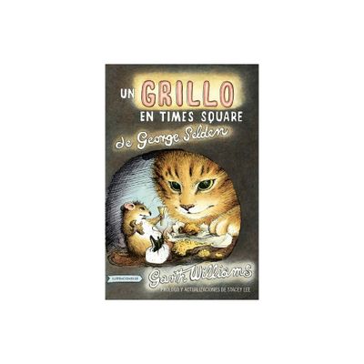 Un Grillo en Times Square - (Chester Cricket and His Friends) by George Selden (Paperback)