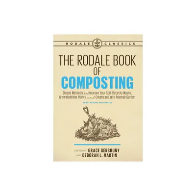 The Rodale Book of Composting, Newly Revised and Updated - by Grace Gershuny & Deborah L Martin (Paperback)