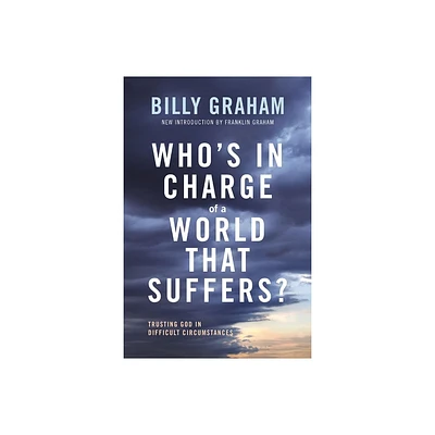 Whos in Charge of a World That Suffers? - by Billy Graham (Paperback)