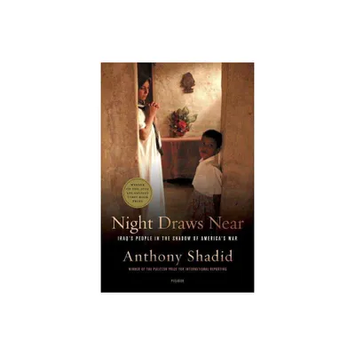 Night Draws Near - by Anthony Shadid (Paperback)