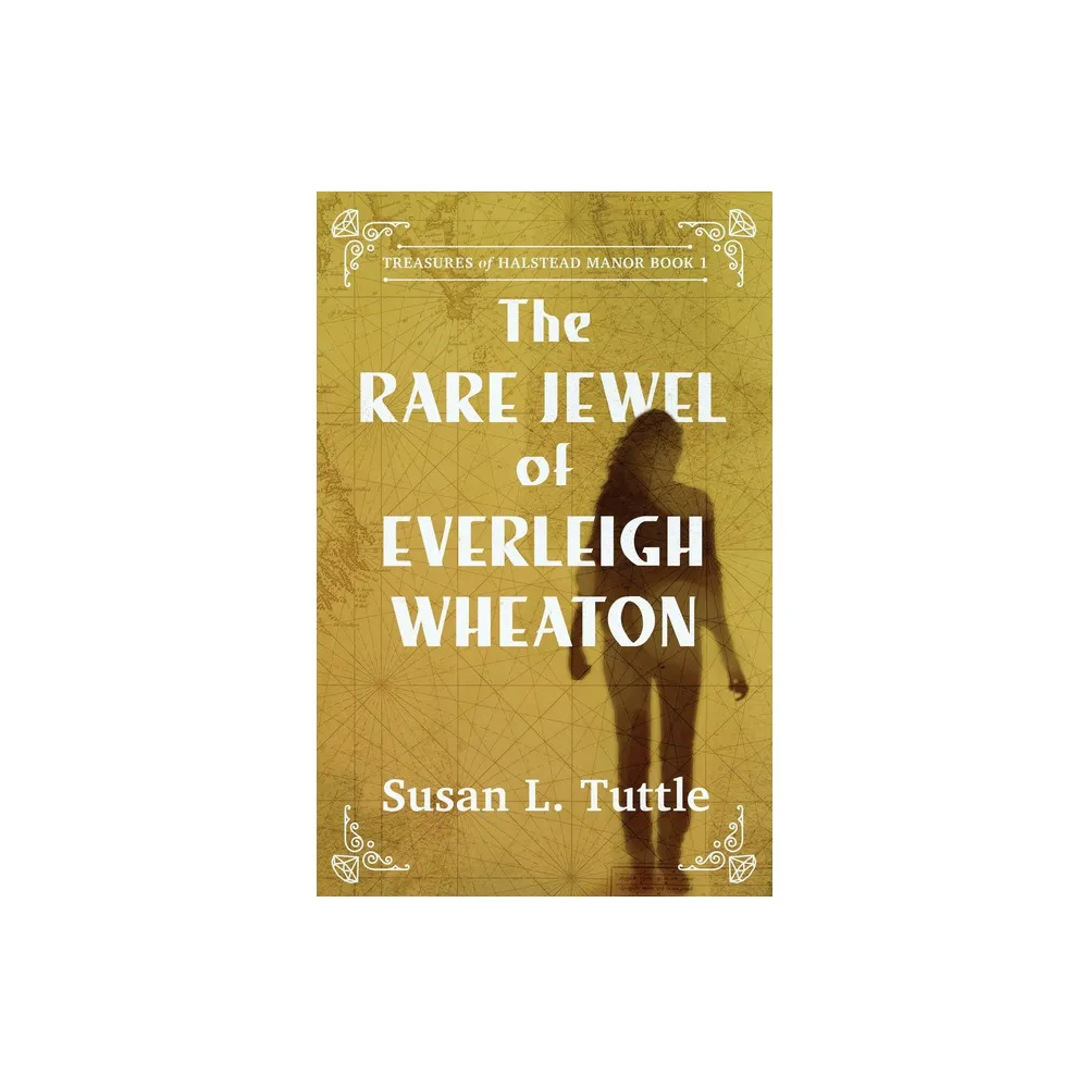 The Rare Jewel of Everleigh Wheaton - by Susan L Tuttle (Paperback)