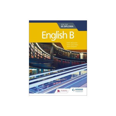 English B for the Ib Diploma - by Mark McGowan & Owen (Paperback)