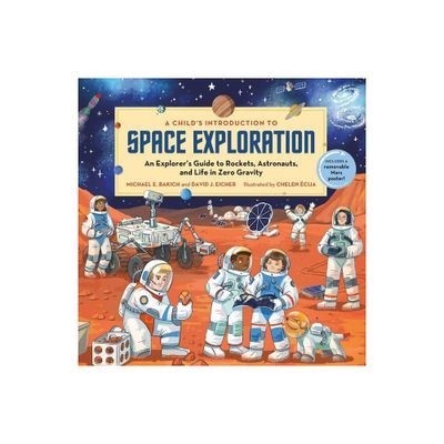 A Childs Introduction to Space Exploration - by Michael E Bakich & David J Eicher (Hardcover)