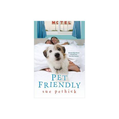 Pet Friendly - by Sue Pethick (Paperback)