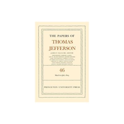 The Papers of Thomas Jefferson, Volume 46 - (Hardcover)