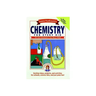 Janice Vancleaves Chemistry for Every Kid - (Science for Every Kid) by Janice VanCleave (Paperback)