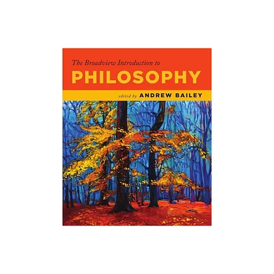 The Broadview Introduction to Philosophy - by Andrew Bailey (Paperback)