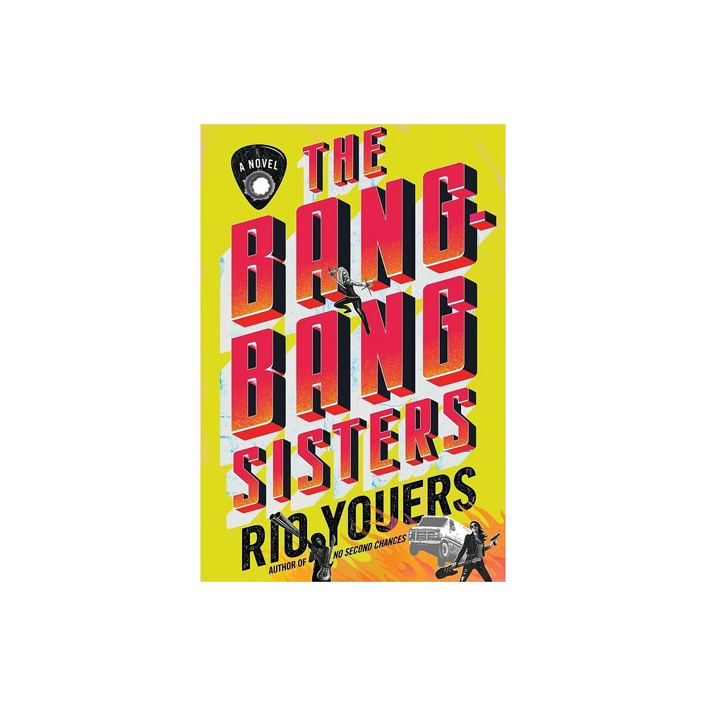 The Bang-Bang Sisters - by Rio Youers (Hardcover)