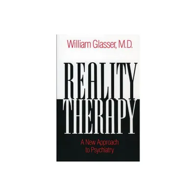 Reality Therapy - (Colophon Books) by William Glasser (Paperback)