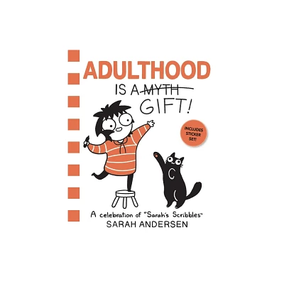 Adulthood Is a Gift! - (Sarahs Scribbles) by Sarah Andersen (Paperback)