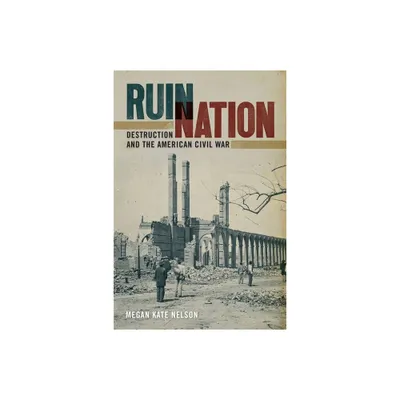 Ruin Nation - (Uncivil Wars) by Megan Kate Nelson (Paperback)